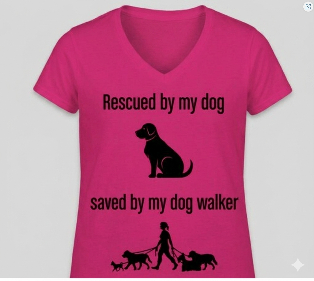 Rescued by My Dog, Saved by My Dog Walker Women’s V-Neck T-Shirt
