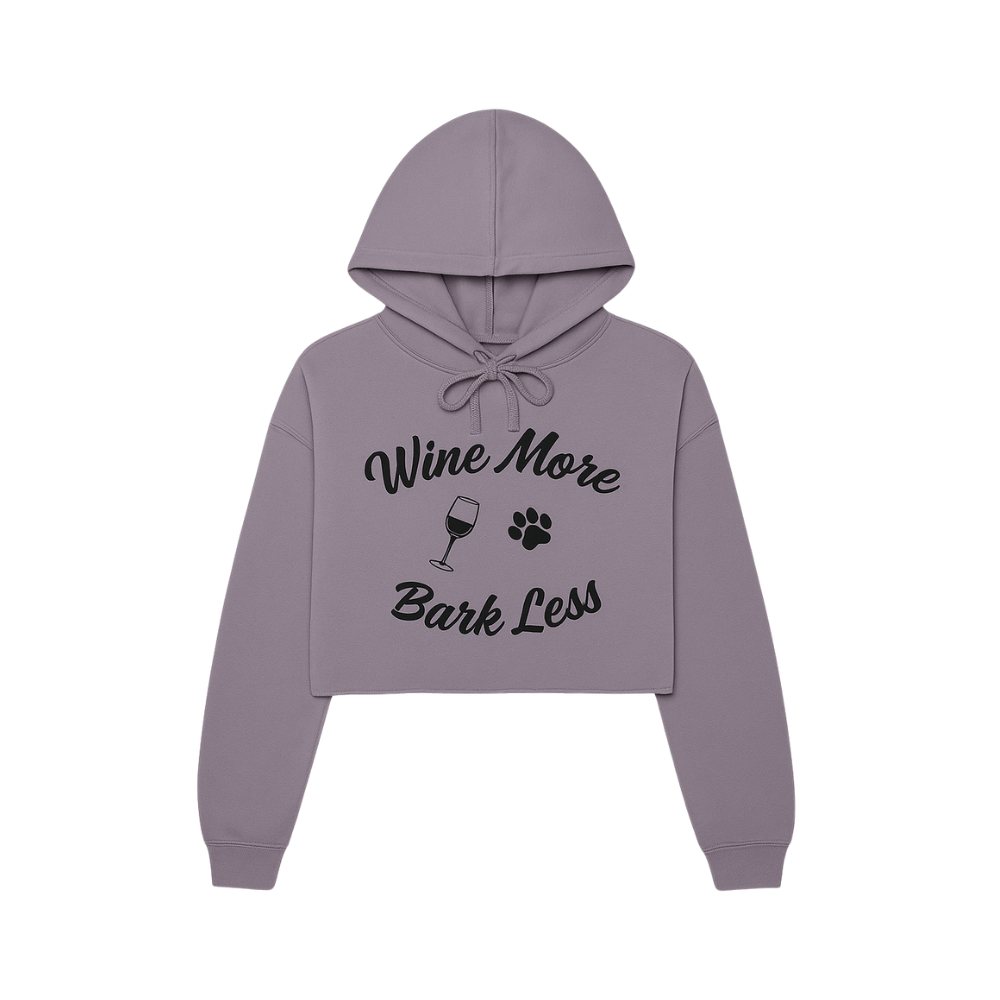 Wine More, Bark Less Dog Mom Cropped Fleece Hoodie