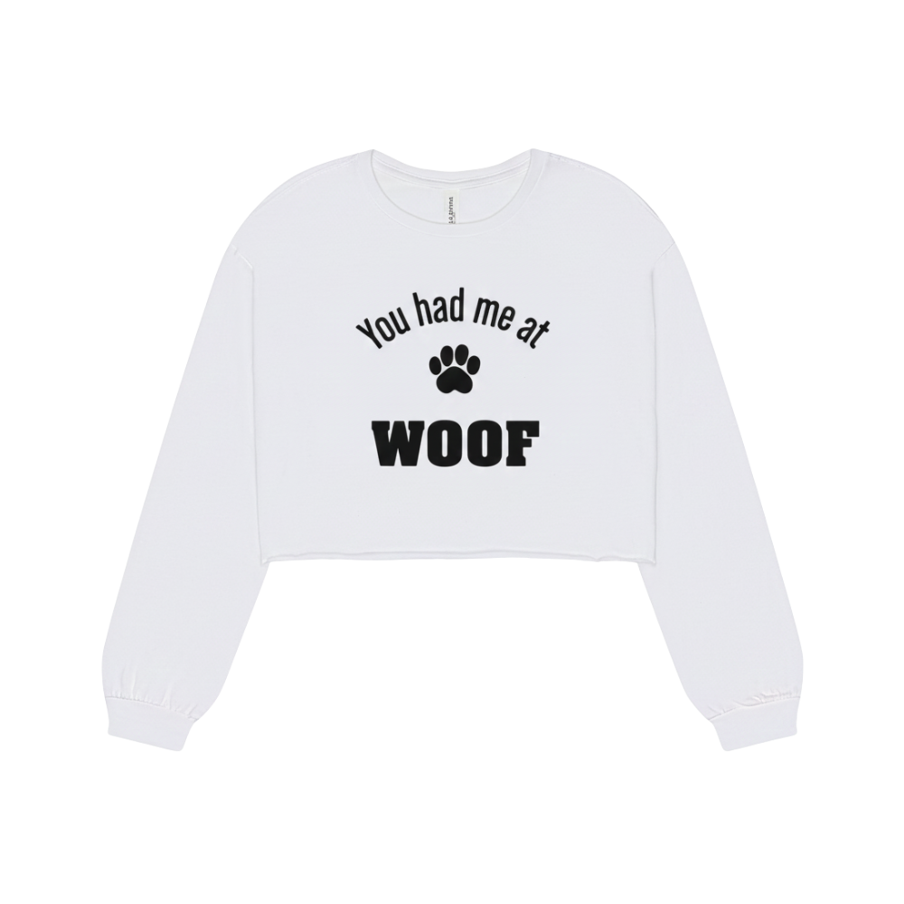 You Had Me at Woof Women's Cropped Long Sleeve Top
